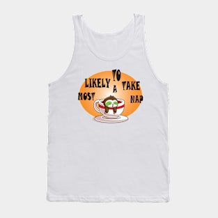 Most likely to take a nap Tank Top